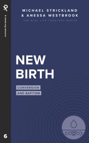 Stock image for New Birth: Conversion and Baptism for sale by ThriftBooks-Atlanta