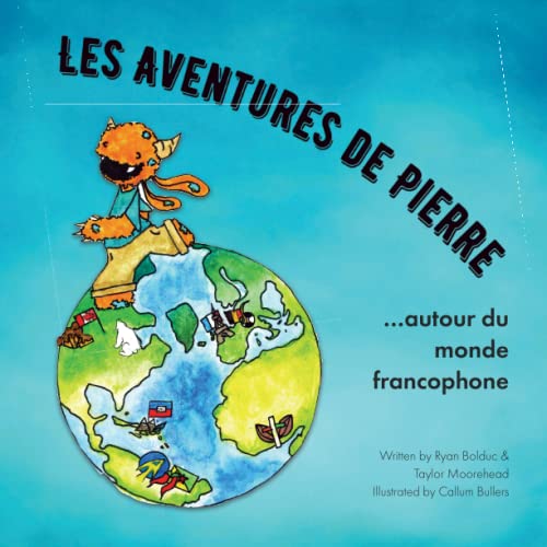 Beispielbild fr Les Aventures de Pierre Autour du Monde Francophone : The Adventures of Pierre Around the Francophone World zum Verkauf von Better World Books