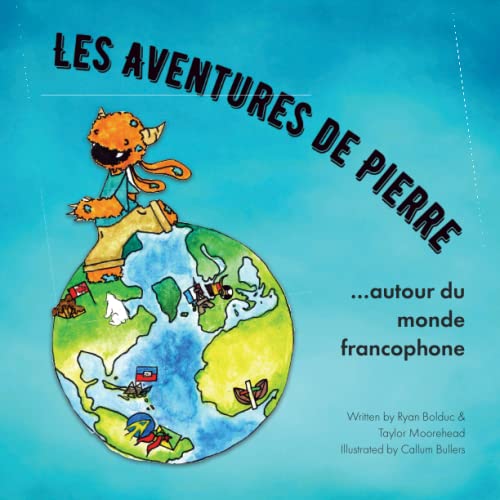 Stock image for Les Aventures de Pierre Autour du Monde Francophone : The Adventures of Pierre Around the Francophone World for sale by Better World Books
