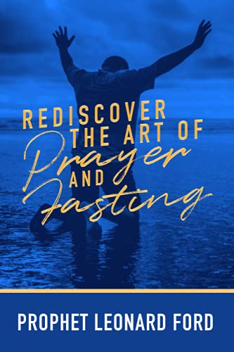 Stock image for Rediscover the Art of Prayer and Fasting for sale by GF Books, Inc.