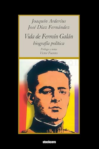 Beispielbild fr Vida de Fermn Galn (Biografa poltica) (Spanish Edition) zum Verkauf von California Books