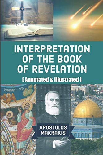 Beispielbild fr Interpretation of the Book of Revelation: [Annotated & Illustrated] zum Verkauf von Books Unplugged