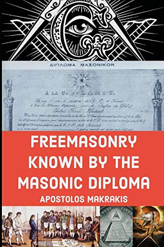 Beispielbild fr Freemasonry Known By The Masonic Diploma: Eastern Orthodox Christian Views on Freemasonry zum Verkauf von Book Deals