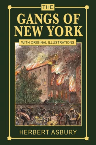 Stock image for The Gangs of New York (With Original Illustrations) for sale by Books Unplugged