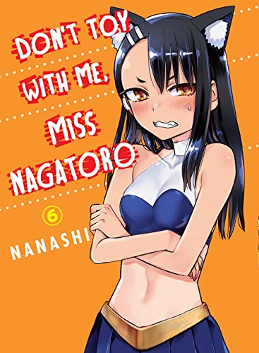 Imagen de archivo de Don't Toy With Me Miss Nagatoro, Volume 6 a la venta por Blackwell's