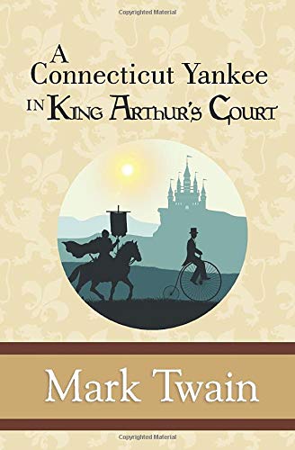 9781949982572: A Connecticut Yankee in King Arthur's Court