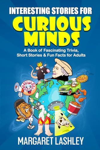 Imagen de archivo de Interesting Stories for Curious Minds: A Book of Fascinating Trivia, Short Stories & Fun Facts for Adults a la venta por SecondSale