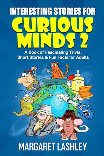 Imagen de archivo de Interesting Stories for Curious Minds 2: A Book of Fascinating Trivia, Short Stories & Fun Facts for Adults a la venta por ThriftBooks-Atlanta