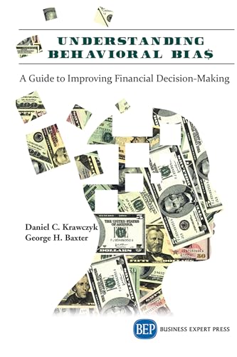 Imagen de archivo de Understanding Behavioral Bia$: A Guide to Improving Financial Decision-making (Issn) a la venta por Irish Booksellers