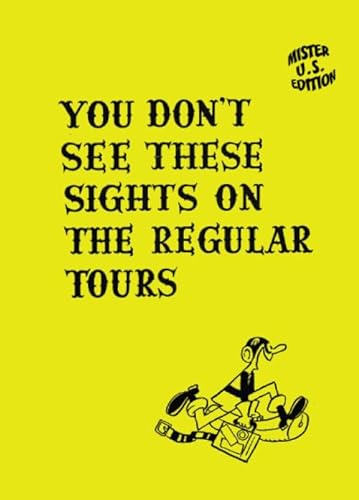 Beispielbild fr You Don't See These Sights on the Regular Tours: Mister U.S. Edition zum Verkauf von Revaluation Books