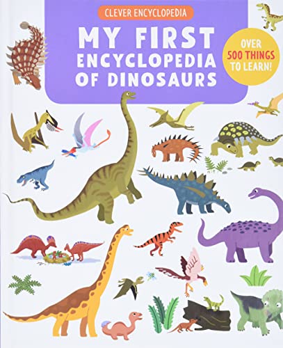 Beispielbild fr My First Encyclopedia of Dinosaurs: Over 500 Things to Learn! zum Verkauf von Buchpark