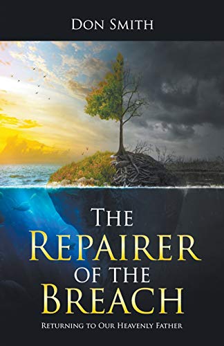 Beispielbild fr The Repairer of the Breach: Returning to Our Heavenly Father zum Verkauf von Nathan Groninger