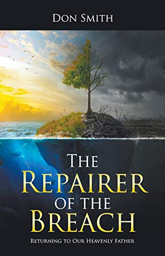 Imagen de archivo de The Repairer of the Breach: Returning to Our Heavenly Father a la venta por Nathan Groninger