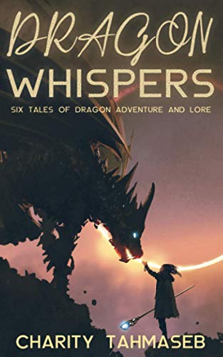 Beispielbild fr Dragon Whispers: Six Tales of Dragon Adventure and Lore zum Verkauf von Lucky's Textbooks