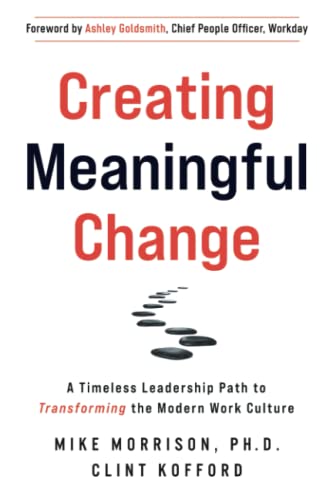 Beispielbild fr Creating Meaningful Change: A Timeless Leadership Path to Transforming the Modern Work Culture zum Verkauf von ThriftBooks-Dallas