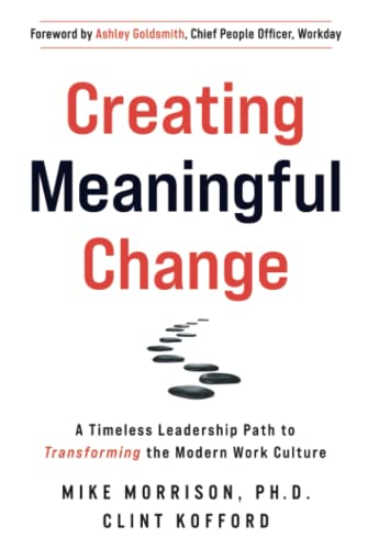 Beispielbild fr Creating Meaningful Change: A Timeless Leadership Path to Transforming the Modern Work Culture zum Verkauf von GF Books, Inc.
