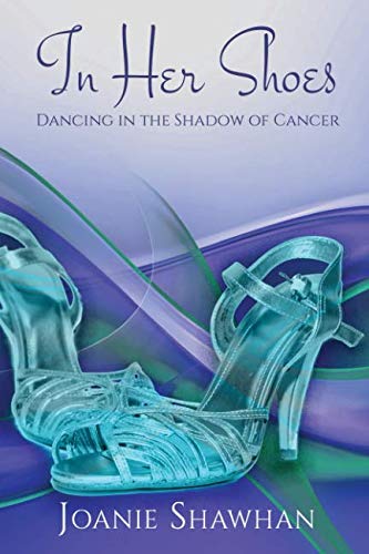 Beispielbild fr In Her Shoes : Dancing in the Face of Cancer zum Verkauf von Better World Books
