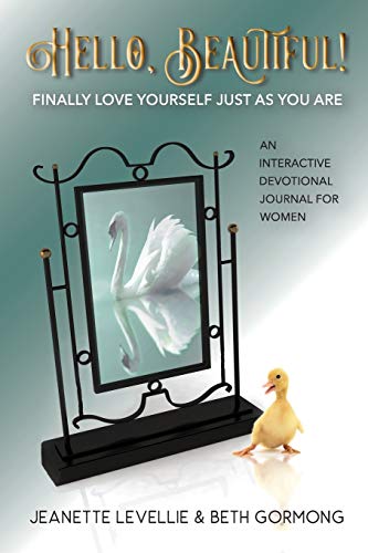 Stock image for Hello, Beautiful!: Finally Love Yourself Just As You Are for sale by SecondSale