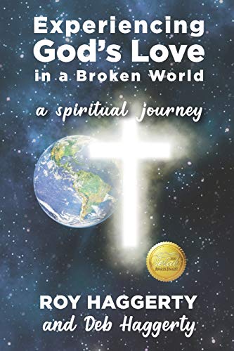 Imagen de archivo de Experiencing God's Love in a Broken World: A Spiritual Journey a la venta por Bookmans