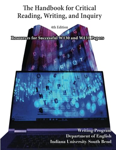 Beispielbild fr The Handbook for Critical Reading, Writing, and Inquiry: Resources for Successful W130 and W131 Papers zum Verkauf von Half Price Books Inc.