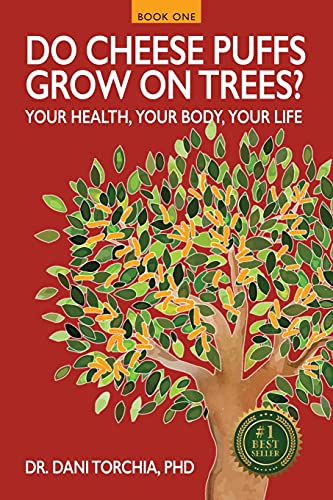 Stock image for Do Cheese Puffs Grow on Trees?: Your Health, Your Body, Your Life! for sale by Books From California