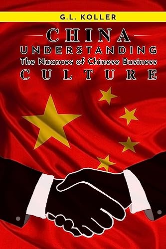 Stock image for CHINA Understanding the Nuances of Chinese Business Culture for sale by California Books