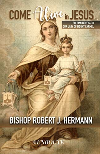 Imagen de archivo de Come Alive in Jesus!: Solemn Novena to Our Lady of Mount Carmel a la venta por GF Books, Inc.
