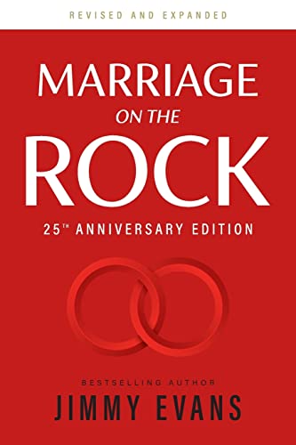 Beispielbild fr Marriage on the Rock 25th Anniversary: The Comprehensive Guide to a Solid, Healthy and Lasting Marriage (Marriage on the Rock Book) (A Marriage On The Rock Book) zum Verkauf von Goodwill San Antonio