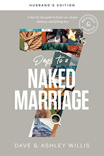 Stock image for 7 Days to a Naked Marriage Husbands Edition: A Day-by-day Guide to Better Sex, Deeper Intimacy, and Lifelong Love for sale by Goodwill Books