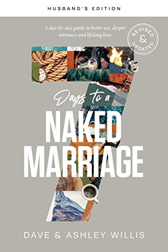 Stock image for 7 Days to a Naked Marriage Husband's Edition: A Day-by-day Guide to Better Sex, Deeper Intimacy, and Lifelong Love for sale by BooksRun