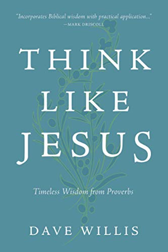 Beispielbild fr Think Like Jesus: Timeless Wisdom from Proverbs zum Verkauf von BooksRun