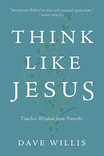 Imagen de archivo de Think Like Jesus: Timeless Wisdom from Proverbs a la venta por HPB-Red