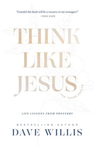 Beispielbild fr Think Like Jesus for Young Adults: Life Lessons from Proverbs zum Verkauf von AwesomeBooks