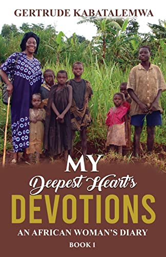Imagen de archivo de My Deepest Heart's Devotions: An African Woman's Diary - Book 1 a la venta por Lucky's Textbooks