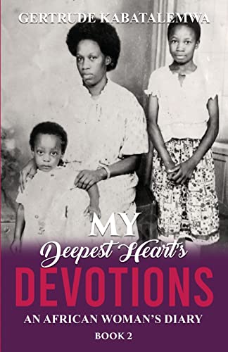 Imagen de archivo de My Deepest Heart's Devotions 2: An African Woman's Diary - Book 2 a la venta por Lucky's Textbooks