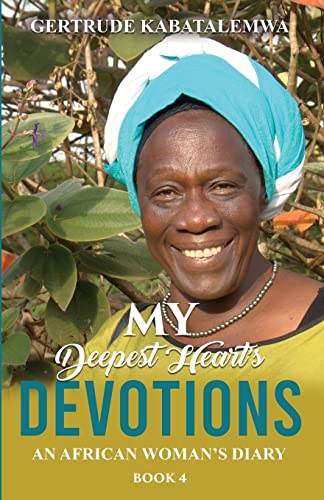 Imagen de archivo de My Deepest Heart's Devotions 4: An African Woman's Diary - Book 4 a la venta por Lucky's Textbooks