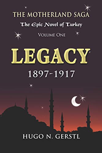 Beispielbild fr LEGACY: 1897 ? 1917, Volume One ? The Motherland Saga: The Epic Novel of Turkey zum Verkauf von GF Books, Inc.