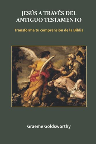 Stock image for Jess a travs del Antiguo Testamento: Transforma tu comprensin de la Biblia (Spanish Edition) for sale by Books Unplugged