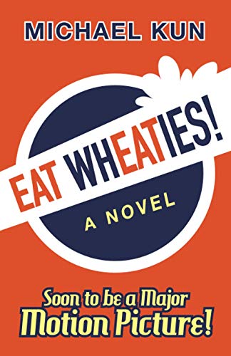 Stock image for Eat Wheaties!: A Wry Novel of Celebrity, Fandom and Breakfast Cereal for sale by SecondSale