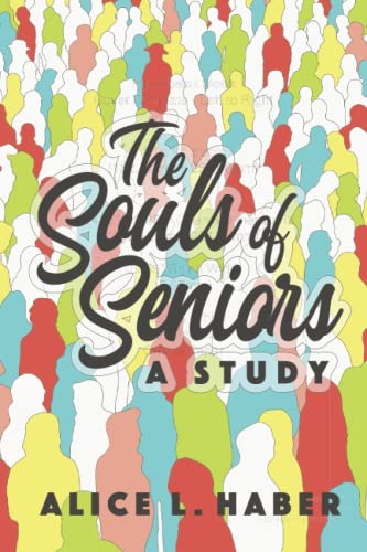 Beispielbild fr The Souls of Seniors: A Study zum Verkauf von Wonder Book