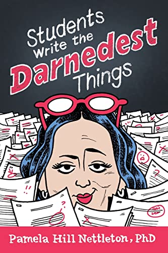 Imagen de archivo de Students Write the Darnedest Things: Gaffes, Goofs, Blunders and Unintended Wisdom from Actual College Papers a la venta por ThriftBooks-Atlanta