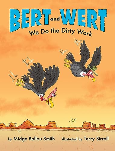 9781950169856: Bert and Wert: We Do the Dirty Work: We Do the Dirty Work How Turkey Vultures Help Keep the Earth Clean