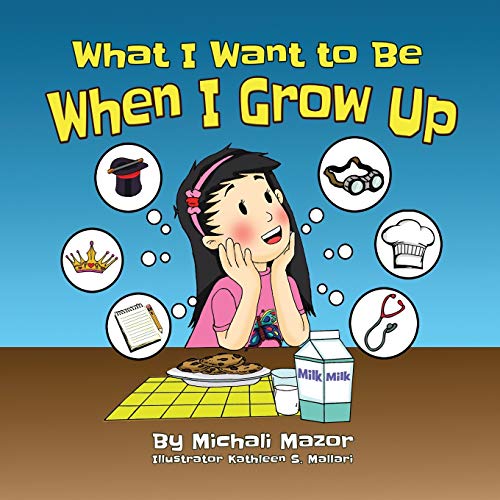 Beispielbild fr What I Want to Be When I Grow UP (Smart Kids Bright Future) zum Verkauf von GF Books, Inc.