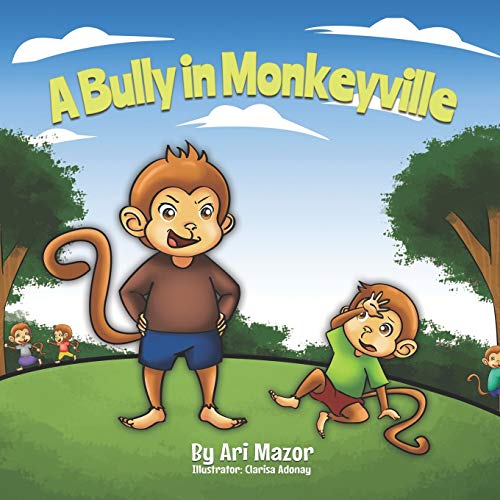 Stock image for A Bully In Monkeyville: Kids Picture anti-bullying book (Children's Bedtime Story Picture Book) for sale by Books Unplugged