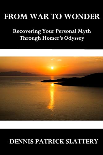 Imagen de archivo de From War to Wonder: Recovering Your Personal Myth Through Homer's Odyssey a la venta por Russell Books