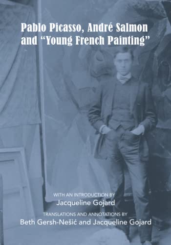 Stock image for Pablo Picasso, Andr Salmon and "Young French Painting" for sale by Books Unplugged