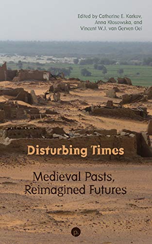 Beispielbild fr Disturbing Times: Medieval Pasts, Reimagined Futures zum Verkauf von WeBuyBooks