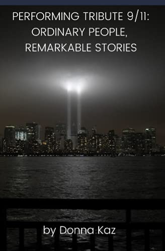 Stock image for Performing Tribute 9/11: Ordinary People, Remarkable Stories for sale by GF Books, Inc.
