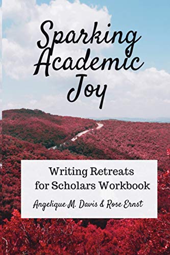 9781950203246: Sparking Academic Joy: Writing Retreats for Scholars Workbook (1)