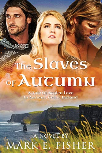 Beispielbild fr The Slaves Of Autumn: A Tale Of Stolen Love in Ancient, Celtic Ireland zum Verkauf von SecondSale